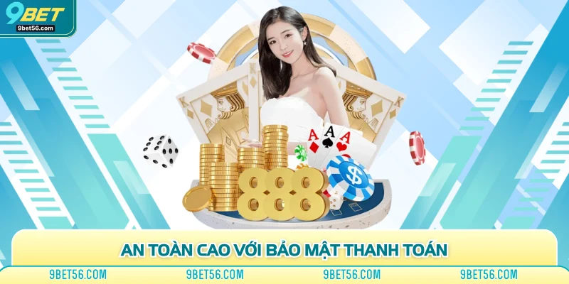 An toàn cao với bảo mật thanh toán