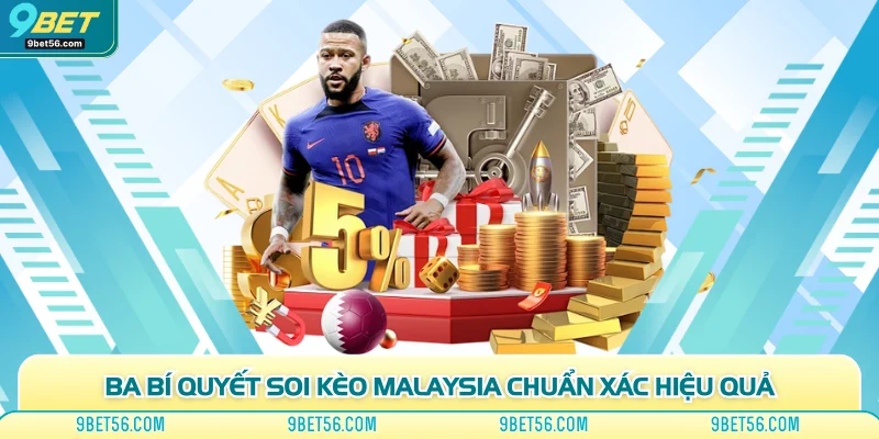 Ba bí quyết soi kèo Malaysia chuẩn xác
