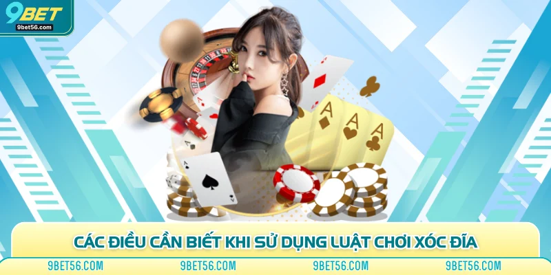 Các điều cần biết khi sử dụng luật chơi xóc đĩa