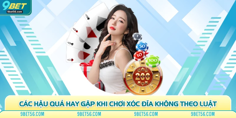Các hậu quả hay gặp khi chơi xóc đĩa không theo luật