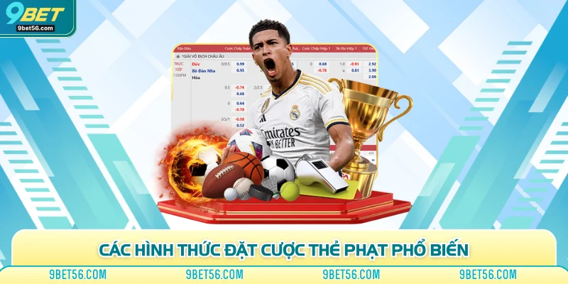 Các hình thức đặt cược thẻ phạt phổ biến