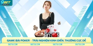 Game Bài Poker – Trải Nghiệm Kinh Điển, Thưởng Cực Dễ