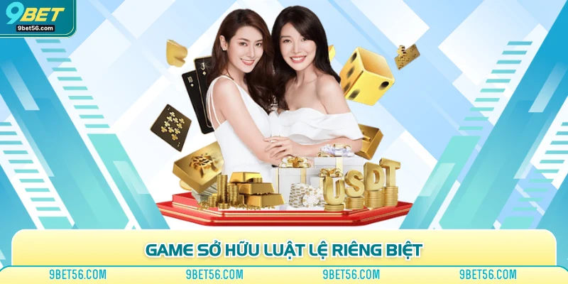 Game sở hữu luật lệ riêng biệt