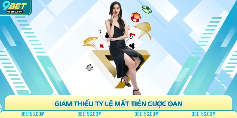 Giảm thiểu tỷ lệ mất tiền cược oan