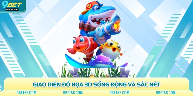 Giao diện đồ họa 3D sống động và sắc nét