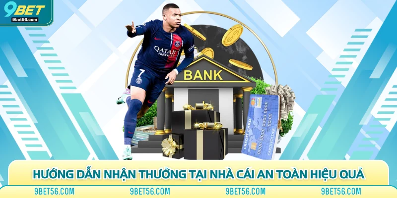 Hướng dẫn nhận thưởng tại nhà cái an toàn hiệu quả