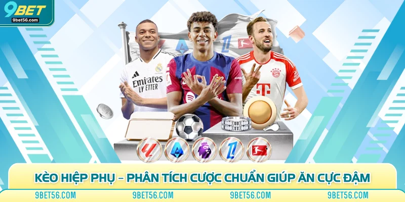 Kèo Hiệp Phụ – Phân Tích Cược Chuẩn Giúp Ăn Cực Đậm