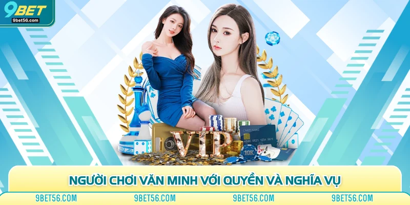 Người chơi văn minh với quyền và nghĩa vụ