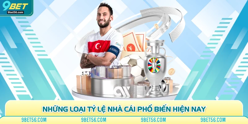 Những loại tỷ lệ nhà cái phổ biến hiện nay