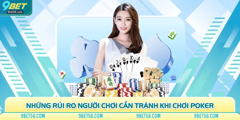 Những rủi ro người chơi cần tránh khi chơi poker