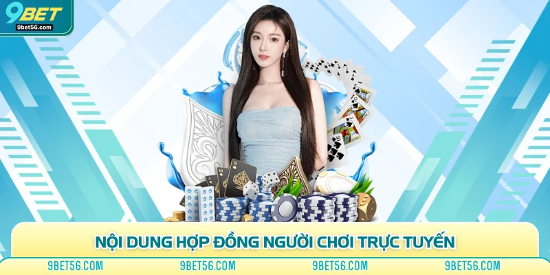 Nội dung hợp đồng người chơi trực tuyến