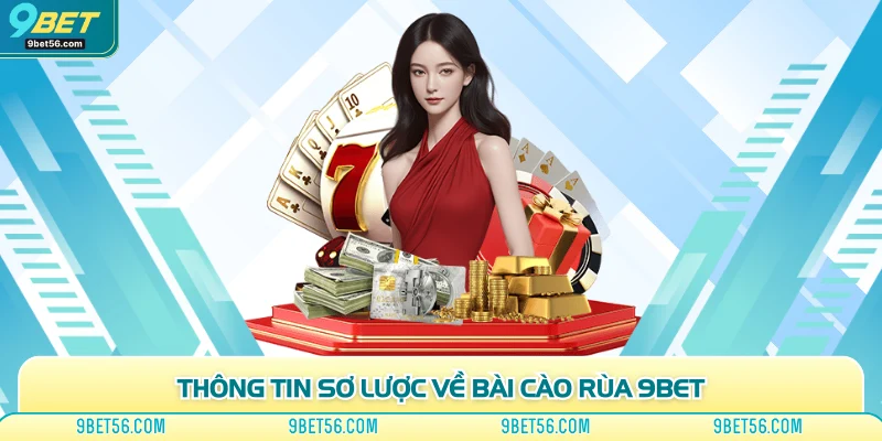 Thông tin sơ lược về bài cào rùa 9bet