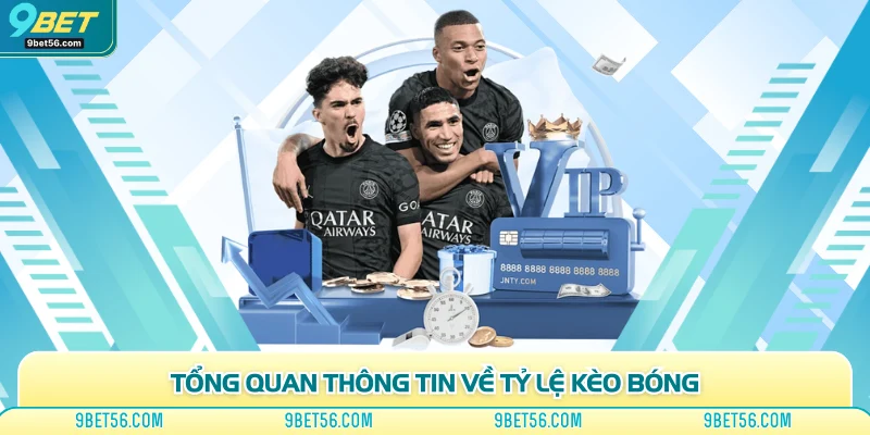 Tổng quan thông tin về tỷ lệ kèo bóng