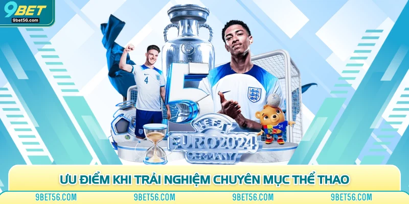 Ưu điểm khi trải nghiệm chuyên mục thể thao