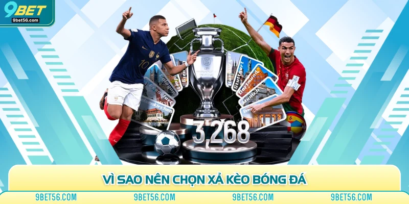 Vì sao nên chọn xả kèo bóng đá